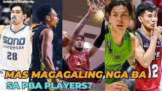 Mas Magagaling Nga Ba Kaysa sa PBA Players