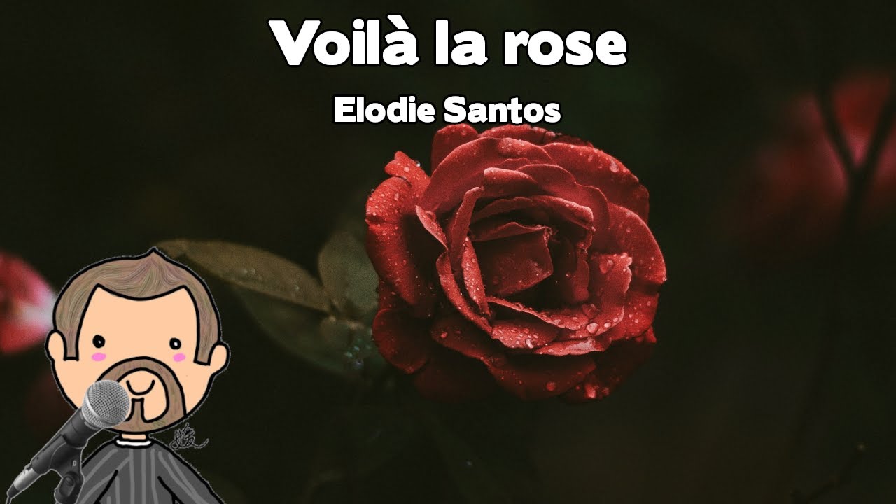 Voilà la rose - Elodie Santos