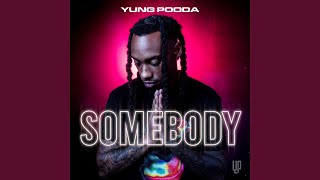 Somebody - Yung Pooda & Cool & Dre
