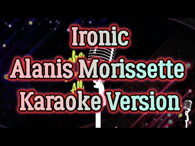 Ironic - Alanis Morissette (Karaoke Version)