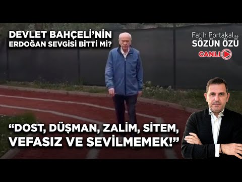 DEVLET BAHÇELİ'NİN ERDOĞAN SEVGİSİ BİTTİ Mİ? DOST, DÜŞMAN, ZALİM, SİTEM, VEFASIZ VE SEVİLMEMEK!