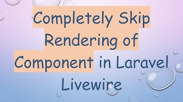Completely Skip Rendering of Component in Laravel Livewire