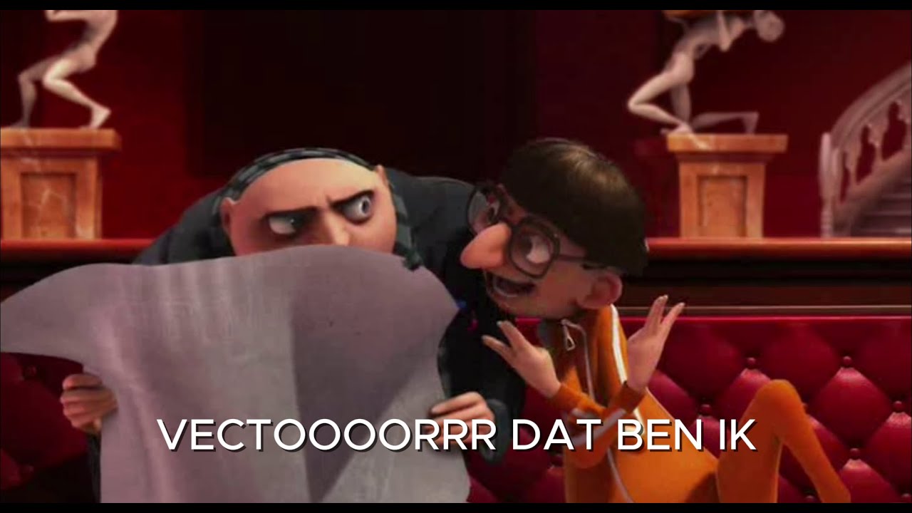 VECTOR DAT BEN IK || Verschrikkelijke Ikke - YouTube