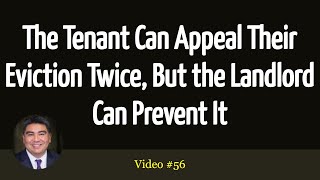 The Tenant Can Appeal Their Eviction Twice, But the Landlord Can Prevent It #Eviction