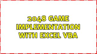 2048 Game Implementation with Excel VBA (2 Solutions!!)