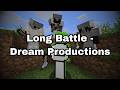 Long Battle - Dream Productions [Minecraft Speedrunner VS 3 Hunters REVIVAL]