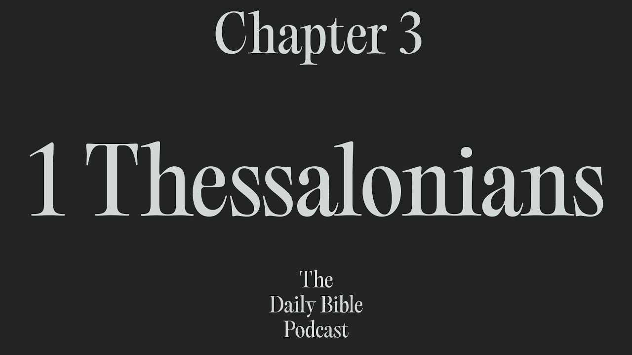 1-thessalonians-chapter-3-the-daily-bible-podcast-youtube
