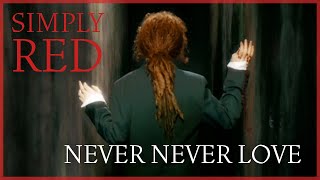 Miniatura de vídeo de "Simply Red - Never Never Love (Official Video)"