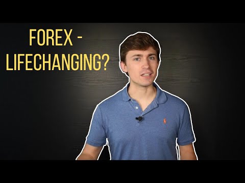 Is Forex Trading REALLY Going to Change your Life? The Truth…