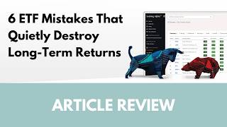 6 ETF Mistakes That Quietly Destroy Long-Term Returns | Article Review