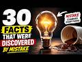 30 Facts That Were Discovered by Mistake