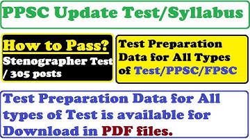 PPSC Update || Stenographer Test Procedure | All Types Test Preparation Data |govtjobsunofficial.com