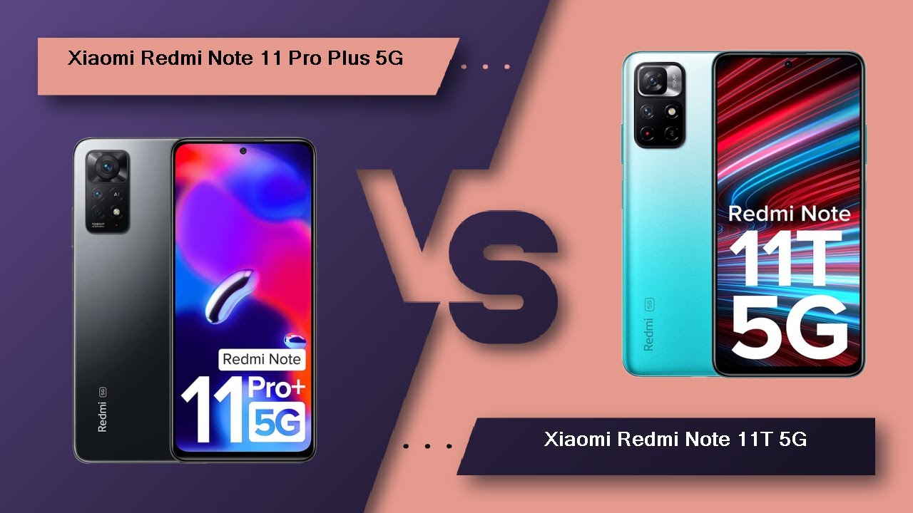 Xiaomi Redmi Note 11 Pro Plus vs Xiaomi 11T Pro 