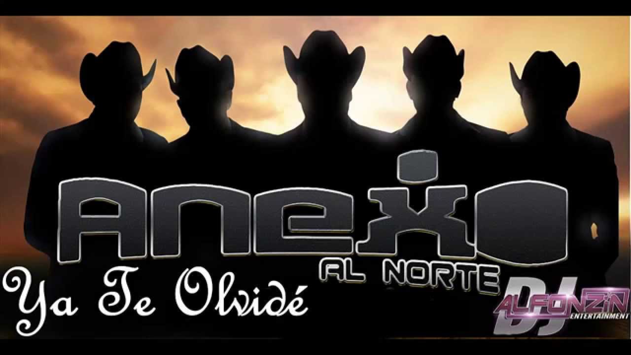 Watch Anexo al Norte - Ya Te Olvidé | 2015 on YouTube Watch Anexo al Norte - Ya Te Olvidé | 2015 on YouTube