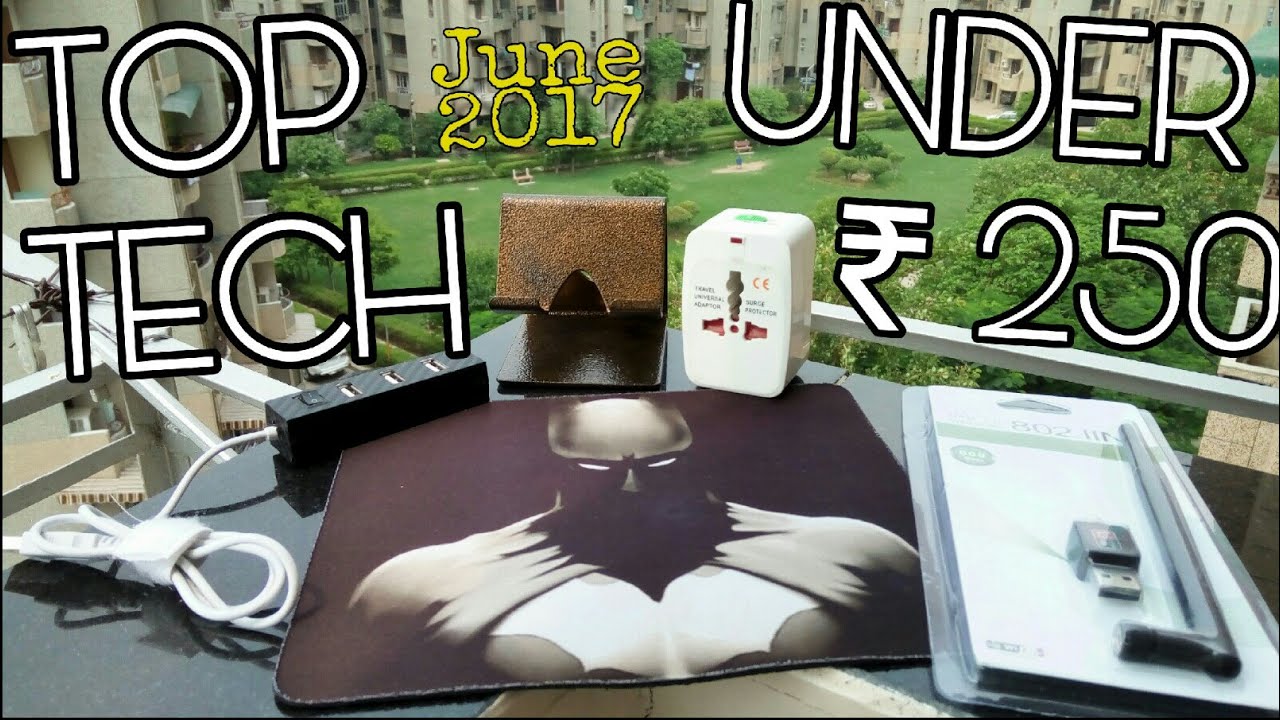 Top Tech Under Rs 250 + GIVEAWAY|| June 2017