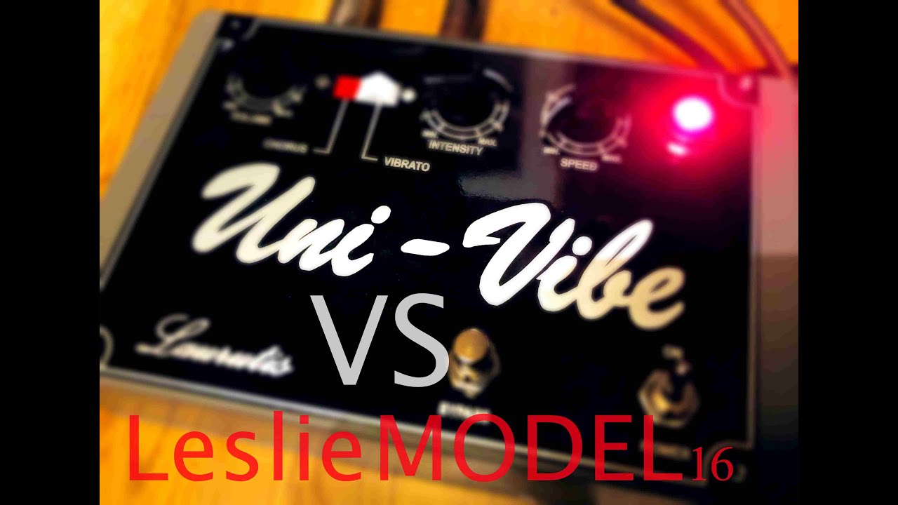 "Leslie MODEL 16" vs. "Uni- Vibe" hand made by "Laurutis"