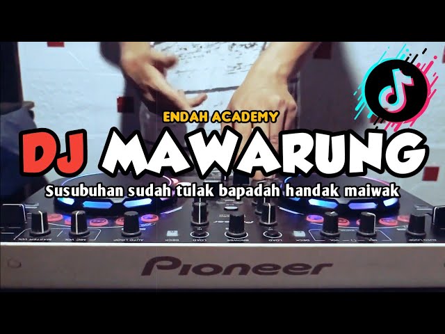 DJ MAWARUNG - SUSUBUHAN SUDAH TULAK BAPADAH HANDAK MAIWAK - DJ LAGU BANJAR [ AMANG DJ REMIX ] class=