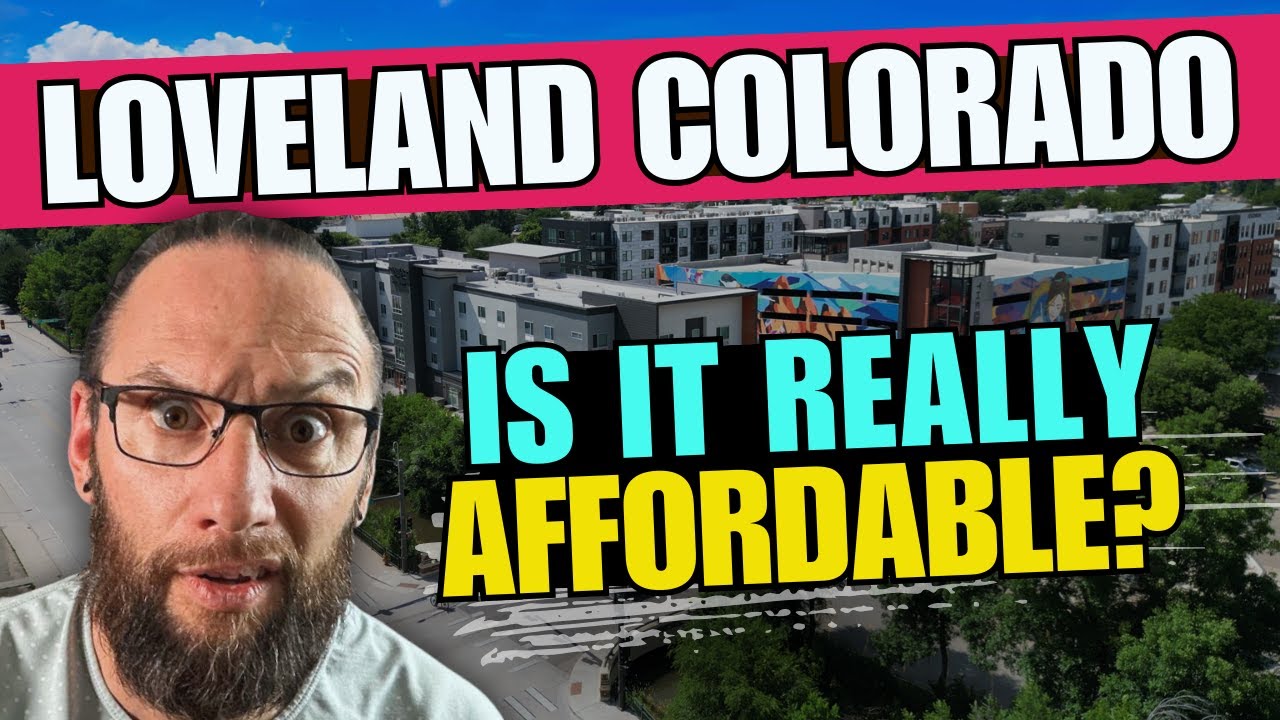 Is Loveland, Colorado An Affordable Place to Live? YouTube