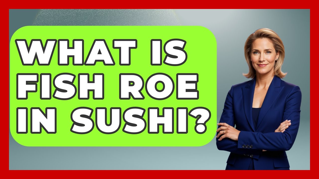 What Is Fish Roe In Sushi? - Japan Past and Present