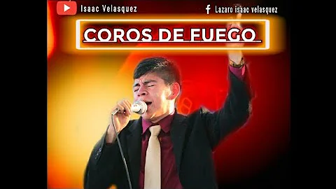 COROS DE FUEGO Y ADORACION           (Hno. Isaac V...