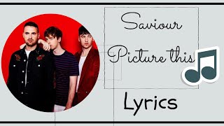 Picture This - Saviour LYRICS