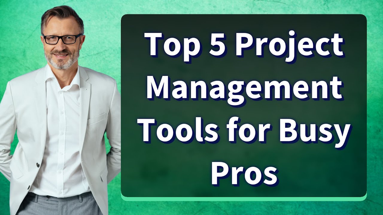 Top 5 Project Management Tools for Busy Pros