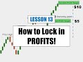 Lesson 13 - How to Exit a Trade and LOCK in PROFITS!
