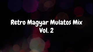 Retro Magyar Mulatos Mix Vol. 2