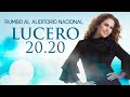 Rumbo al Auditorio Nacional, Lucero 2020