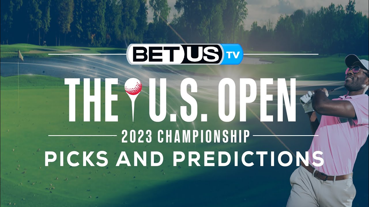 2023 US Open Championship Predictions Golf Picks, Odds and Best Golf Wagers 