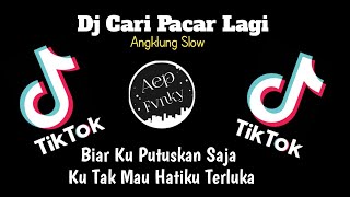 Dj Biar Ku Putuskan Saja Ku Tak Mau Hatiku Terluka Angklung  Slow Bass | Dj Cari Pacar Lagi Tik Tok