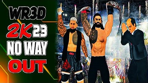 WR3D 2K23 NO WAY OUT:| NEW MOD BY WC BROTHERS |