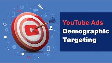 YouTube Ads Demographic Targeting