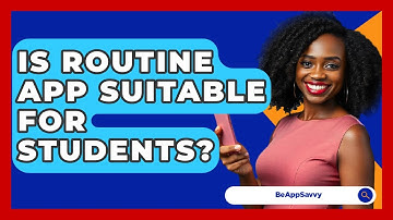 Is Routine App Suitable For Students? - Be App Savvy