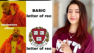 You're asking for letters of rec WRONG