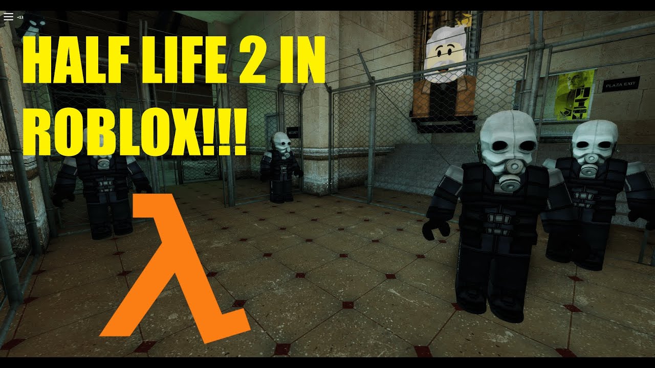 Half Life 2 In Roblox Youtube - roblox half life 2