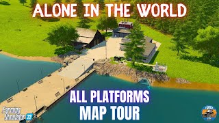 ALONE IN THE WORLD - Map Tour - Farming Simulator 22
