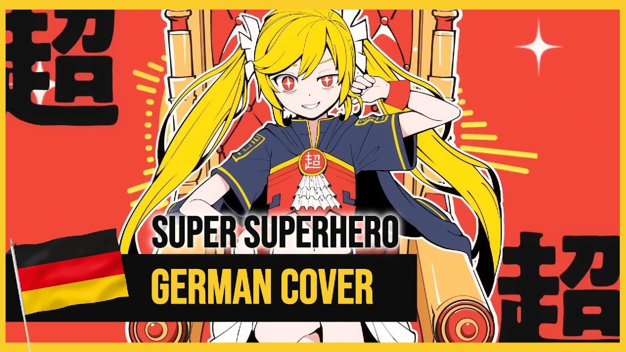 GERMAN COVER】Super Superhero 超主人公 PinocchioP - YouTube