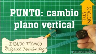 CAMBIO DE PLANO VERTICAL de un PUNTO cualquiera en el Sistema Diédrico. Tema Cambios de planos