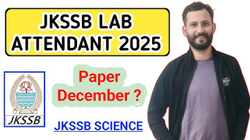 JKSSB LAB ATTENDANT 2025 | Exam in December ? JKSSB Science Classes