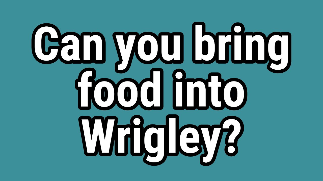 Can You Bring Food Into Wrigley YouTube can-you-bring-food-into-wrigley-youtube