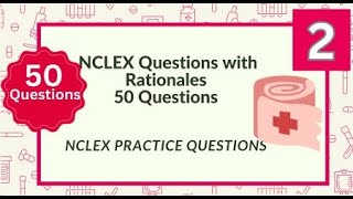 Nursing NCLEX  Review Nursing Questions and Answers 50 NCLEX Prep Questions Test 2