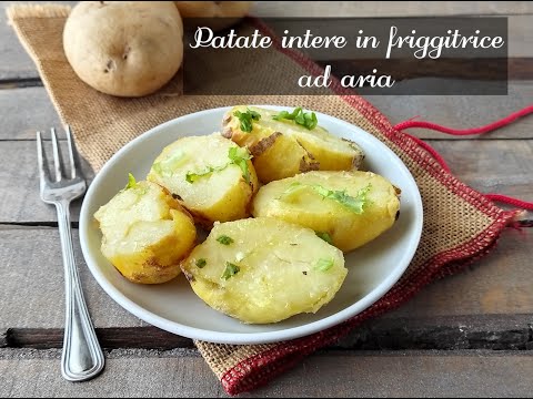 Come fare le patate in friggitrice ad aria senza fatica, metodo veloce