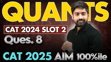 🔥 CAT 2024 Quants Slot 2 Question 8 Solved | Crack CAT