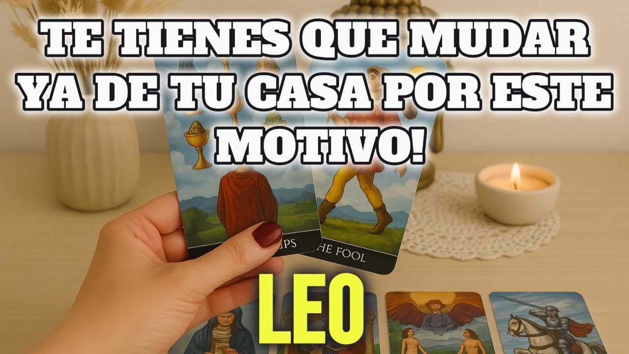 LEO ♌ 😢 ¡VAS A TENER QUE MUDARTE DE CASA POR UN MOTIVO! 🔥🏡 ¡VOY A REVELAR TODO EN ESTA LECTURA!