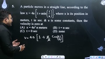 A particle moves in a straight line, according to the law x = 4a t+asinta, where x is its positi....