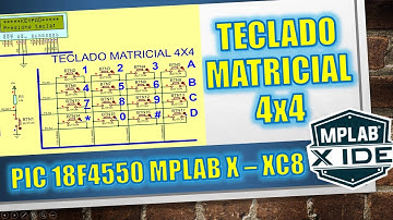 PIC18F4550 TECLADO MATRICIAL 4X4 -  IDE MPLAB X - XC8 - Jorge APC