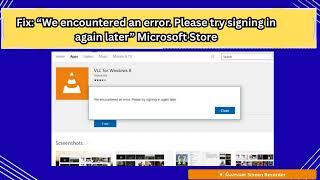 Fix “We encountered an error  Please try signing in again later” Microsoft Store