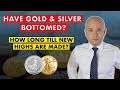 When Will Gold & Silver Make New Highs?