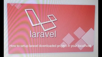 How to Setup Laravel Downloaded project in your localhost